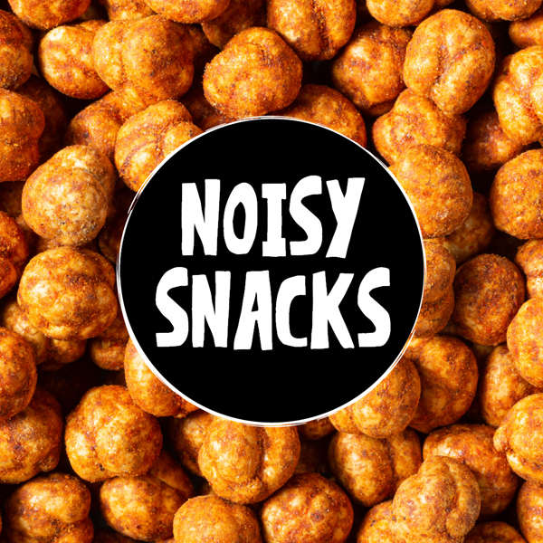 Noisy Snacks} NOISY SNACKS